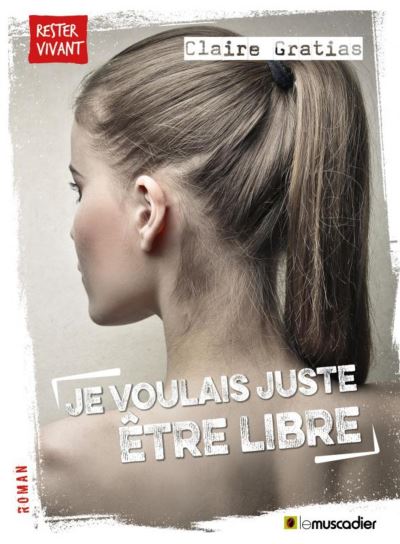 je-voulais-juste-etre-libre.jpg