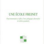 Yves Reuter (dir), Une école Freinet, Fonctionnements et effets d'une pédagogie alternative en milieu populaire, 2007, l'Harmattan.