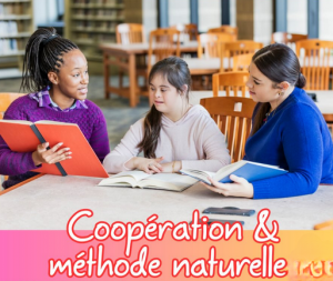 La coopération indissociable de la Méthode naturelle