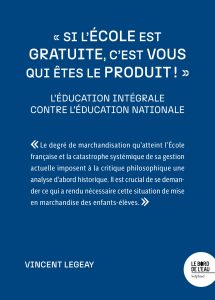 L&rsquo;éducation intégrale contre l&rsquo;éducation nationale. Entretien vidéo avec Vincent Legeay (Chaine Youtube Lundi matin)