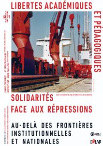 « Libertés académiques et pédagogiques: solidarités face aux répressions au-delà des frontières institutionnelles et nationales » -Samedi 26 septembre – Colloque Caalap